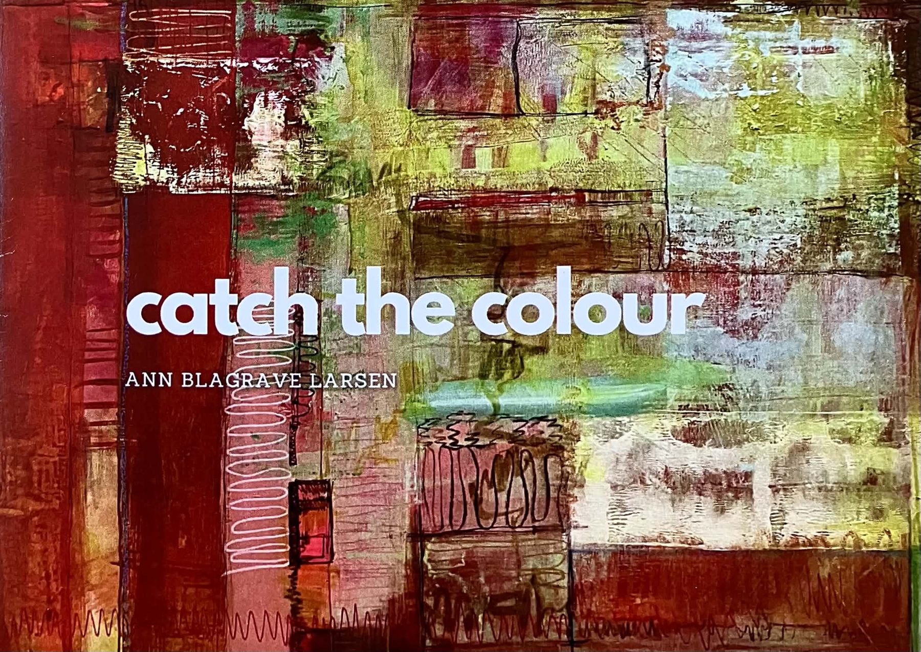 Maleri af Ann Blagrave med teksten catch the colour, Ann Blagrave Larsen